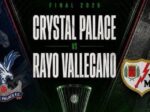 كريستال بالاس ورايو فاليكانو إلى نهائي دوري المؤتمر الأوروبي